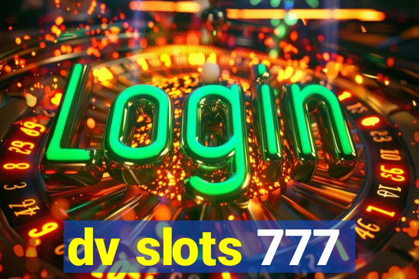 dv slots 777